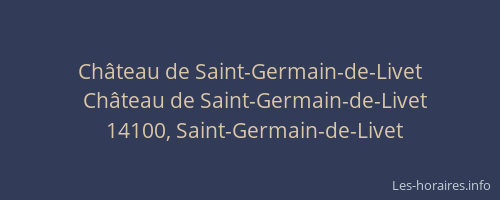Ch&acirc;teau de Saint-Germain-de-Livet