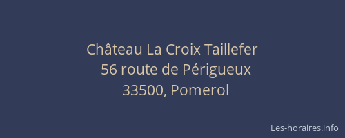 Ch&acirc;teau La Croix Taillefer