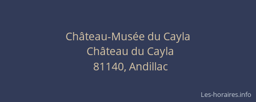 Ch&acirc;teau-Mus&eacute;e du Cayla