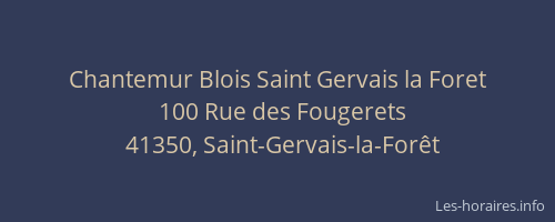 Chantemur Blois Saint Gervais la Foret
