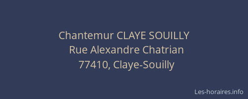 Chantemur CLAYE SOUILLY