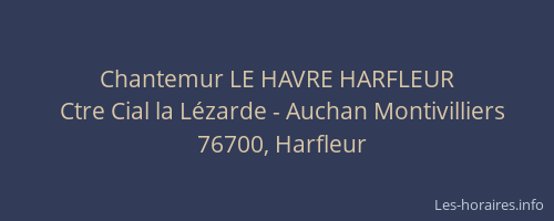 Chantemur LE HAVRE HARFLEUR