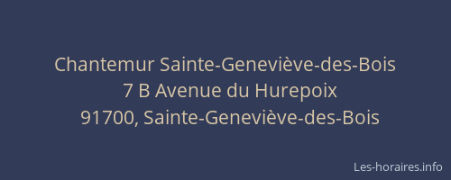 Chantemur Sainte-Geneviève-des-Bois