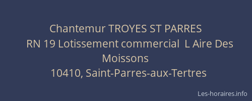 Chantemur TROYES ST PARRES