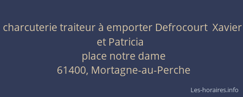 charcuterie traiteur &agrave; emporter Defrocourt  Xavier et Patricia