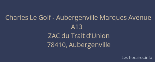 Charles Le Golf - Aubergenville Marques Avenue A13