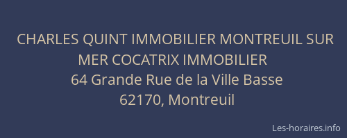 CHARLES QUINT IMMOBILIER MONTREUIL SUR MER COCATRIX IMMOBILIER