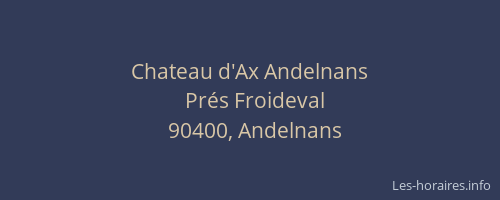 Chateau d'Ax Andelnans