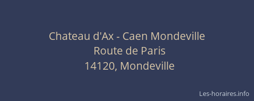 Chateau d'Ax - Caen Mondeville