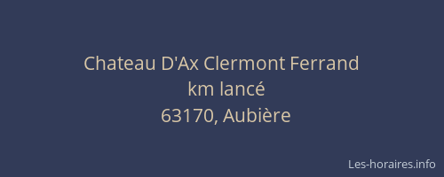 Chateau D'Ax Clermont Ferrand