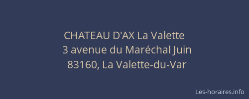CHATEAU D'AX La Valette