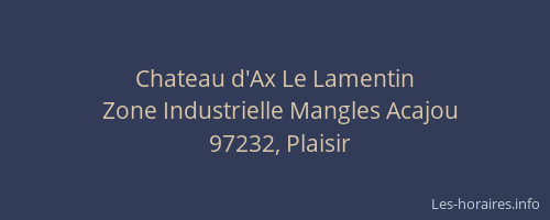 Chateau d'Ax Le Lamentin