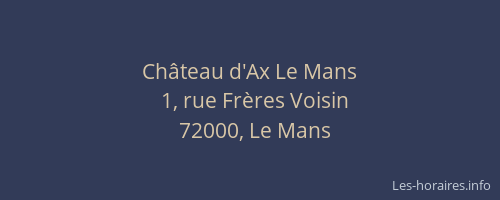 Château d'Ax Le Mans