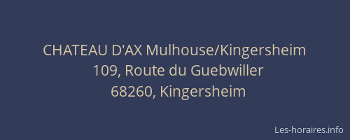CHATEAU D'AX Mulhouse/Kingersheim