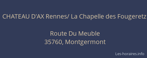 CHATEAU D'AX Rennes/ La Chapelle des Fougeretz