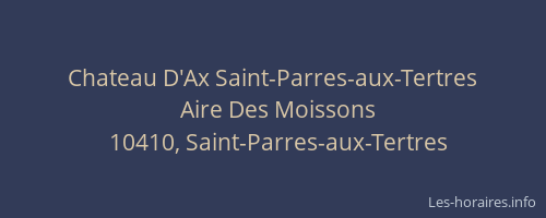 Chateau D'Ax Saint-Parres-aux-Tertres