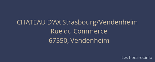 CHATEAU D'AX Strasbourg/Vendenheim