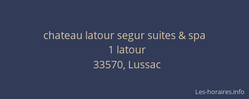 chateau latour segur suites & spa