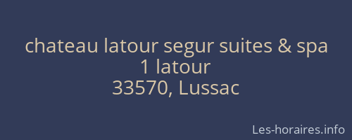 chateau latour segur suites & spa