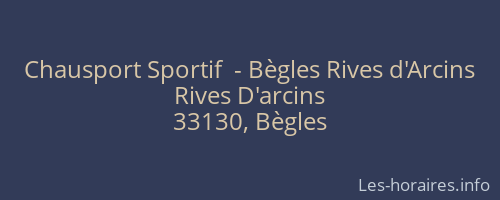 Chausport Sportif  - Bègles Rives d'Arcins