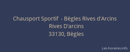 Chausport Sportif  - Bègles Rives d'Arcins