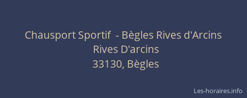 Chausport Sportif  - B&egrave;gles Rives d'Arcins