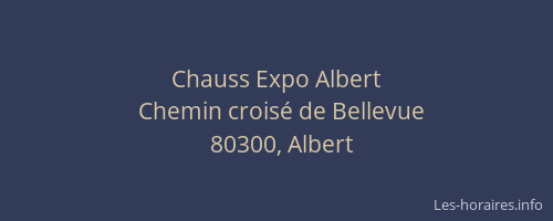 Chauss Expo Albert