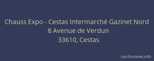 Chauss Expo - Cestas Intermarch&eacute; Gazinet Nord