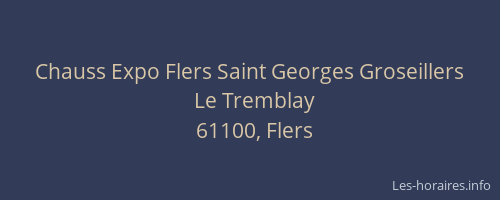 Chauss Expo Flers Saint Georges Groseillers