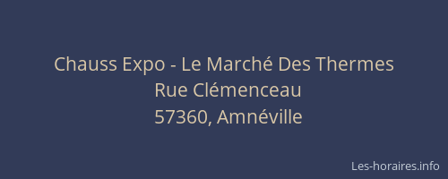 Chauss Expo - Le March&eacute; Des Thermes