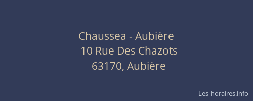 Chaussea - Aubière