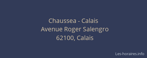 Chaussea - Calais