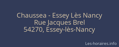 Chaussea - Essey Lès Nancy