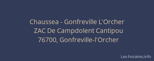 Chaussea - Gonfreville L'Orcher