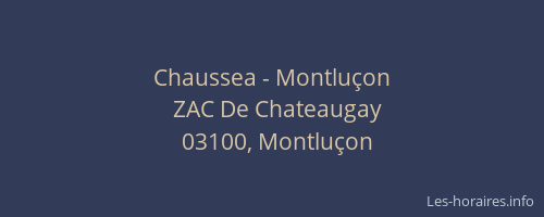 Chaussea - Montluçon
