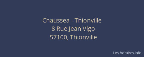 Chaussea - Thionville