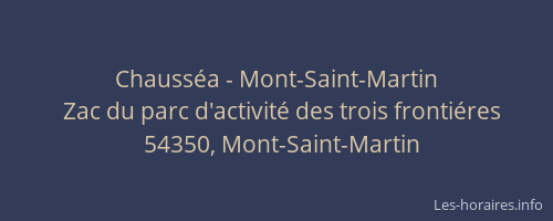 Chausséa - Mont-Saint-Martin