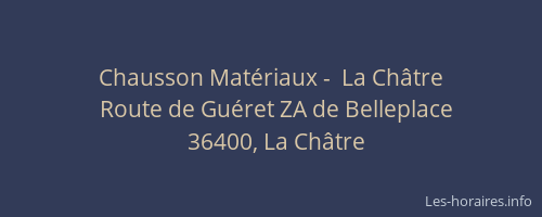 Chausson Mat&eacute;riaux -  La Ch&acirc;tre