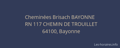 Chemin&eacute;es Brisach BAYONNE