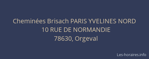 Chemin&eacute;es Brisach PARIS YVELINES NORD