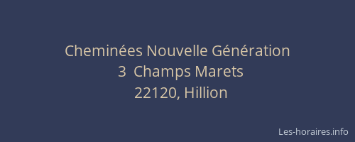 Chemin&eacute;es Nouvelle G&eacute;n&eacute;ration