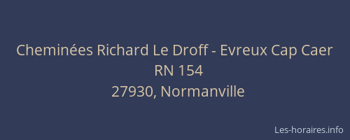 Chemin&eacute;es Richard Le Droff - Evreux Cap Caer