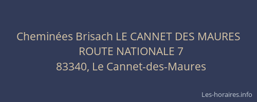 Cheminées Brisach LE CANNET DES MAURES