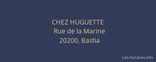 CHEZ HUGUETTE