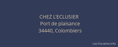 CHEZ L’ECLUSIER