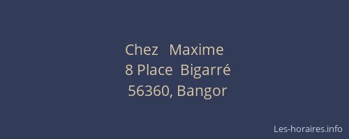Chez   Maxime