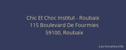 Chic Et Choc Institut - Roubaix