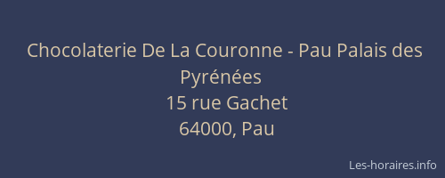 Chocolaterie De La Couronne - Pau Palais des Pyrénées