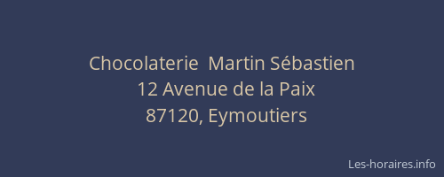 Chocolaterie  Martin S&eacute;bastien