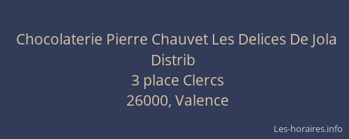 Chocolaterie Pierre Chauvet Les Delices De Jola Distrib